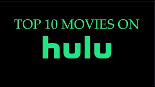 Top 10 Movies On Hulu [upl. by Maribelle873]