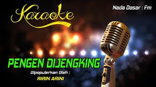 Karaoke PENGEN DIJENGKING  Ririn Arini [upl. by Ahsrav]