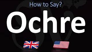 How to Pronounce Ochre 2 WAYS UKBritish Vs USAmerican English Pronunciation [upl. by Aenel]