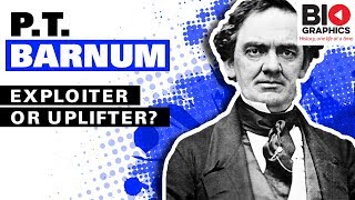 PT Barnum Exploiter or Uplifter [upl. by Derk]