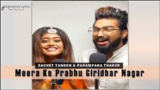 Full song meera ke prabhu giridhar nagar  sachet parampara official video [upl. by Otreblasiul]