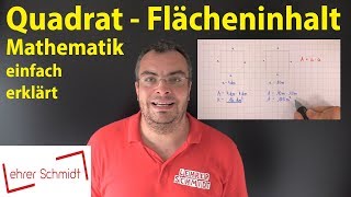 Quadrat  Flächeninhalt berechnen  Lehrerschmidt  einfach erklärt [upl. by Ormsby]