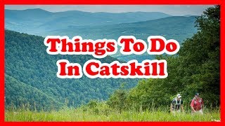 5 Best Things To Do In Catskill New York  US Travel Guide [upl. by Mckeon899]