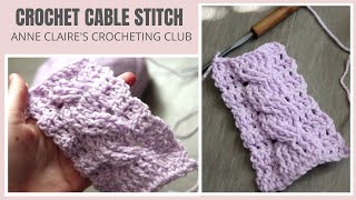 Crochet EASY Cable Stitch For ABSOLUTE BEGINNERS  Anne Claire [upl. by Kerwinn420]