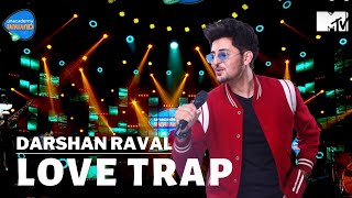 Darshan Raval Presents Love Trap  Unacademy Unwind With MTV  Episode 1 [upl. by Trainer]