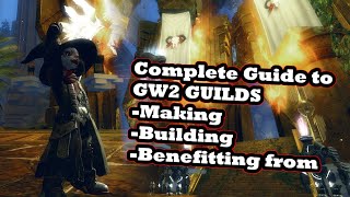 A Complete Guide to Guilds making building benefiting from A Guild Wars 2 Guide [upl. by Tereve]