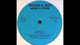 Spoiled amp Zigo  More amp More Vocal Mix 1999 [upl. by Hausner]