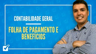 0904 Aula de Folha de pagamento e benefícios a empregados Contabilidade Geral [upl. by Neenad]