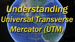 Introduction to UTM Universal Transverse Mercator [upl. by Atiugram]