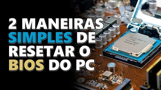 2 MANEIRAS simples de RESETAR o BIOS do PC [upl. by Hendrix29]