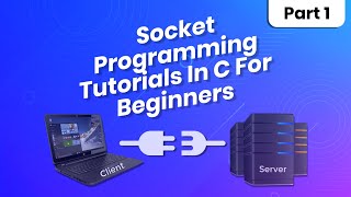 Socket Programming Tutorial In C For Beginners  Part 1  Eduonix [upl. by Sirahc]