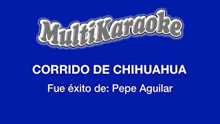 Corrido De Chihuahua  Multikaraoke  Fue Éxito De Pepe Aguilar [upl. by Divd]