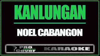 Kanlungan  Noel Cabangon KARAOKE [upl. by Earley]