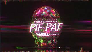 FIGO amp SAMOGONY  PifPaf WOJTULA REMIX [upl. by Iliak]