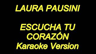 Laura Pausini  Escucha Tu Corazon Karaoke Lyrics NEW [upl. by Darci]