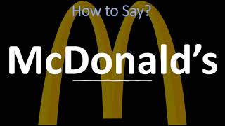 How to Pronounce McDonald’s CORRECTLY [upl. by Yespmed858]