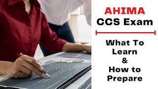 AHIMA CCS Exam What To Learn amp How to Prepare [upl. by Malim993]