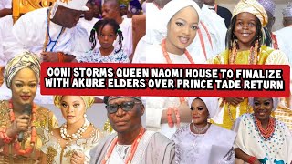 Ooni Storms Queen Naomi House to Finalize With Akure Elders over Prince Tade Return [upl. by Eleik]