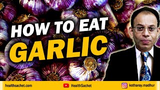 How to Eat GARLIC Correct Way [upl. by Yeldahc391]