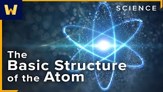 The Basic Structure of the Atom  Chemistry and Our Universe How it All Works [upl. by Fachanan777]