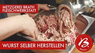 Wurst selbst machen  Metzgerei Brath  Fleischwerkstatt [upl. by Thinia]