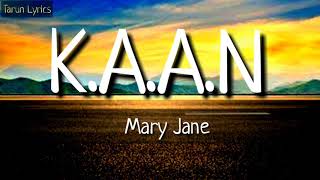 KAANMaryJane Lyrics [upl. by Eerak]