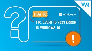 FIX Event ID 7023 error in Windows 10 [upl. by Fantasia]