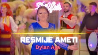 Resmije Ameti  Dylan Aga [upl. by Kcirdle]