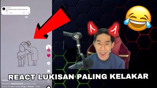 REACT LUKISAN PALING KELAKAR 😂 [upl. by Ynhoj]