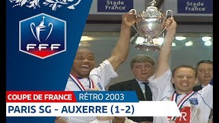 Finale Coupe de France 2003  Paris SG  Auxerre 12 I FFF 2018 [upl. by Roch470]