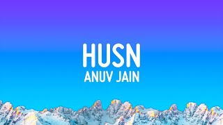 Anuv Jain  HUSN Lyrics [upl. by Arres]