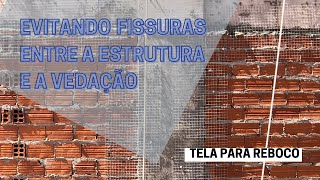 EVITANDO FISSURAS ENTRE ESTRUTURA E VEDAÇÃO COM TELA PARA REBOCO [upl. by Hopfinger872]