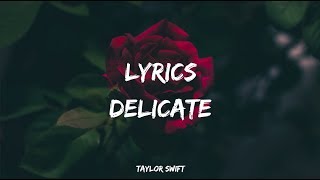 Taylor Swift  Delicate Lyrics Video [upl. by Er]