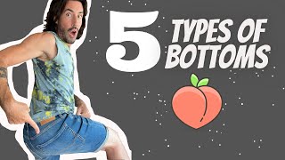 5 Types of GAY BOTTOMS  Patrick Marano [upl. by Creamer]