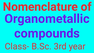 Organometallic compounds nomenclature [upl. by Lenej]