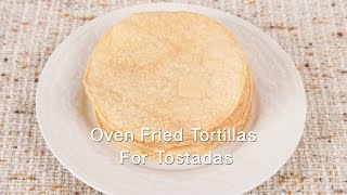 Oven Fried Tortillas for Tostadas HC101 Quick Tip [upl. by Stauffer]