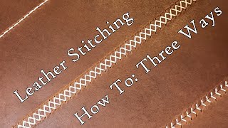 Leather Stitching Three Ways [upl. by Cacie]