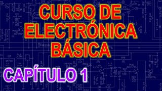 Curso de electrónica básica 1 Conocimientos fundamentales Energía Potencia [upl. by Lapointe205]