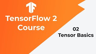 TensorFlow Tutorial 02  Tensor Basics  Beginner Course [upl. by Tome]