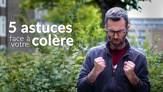 Que faire lorsque vous êtes en colère  Mes 5 astuces [upl. by Nennahs617]