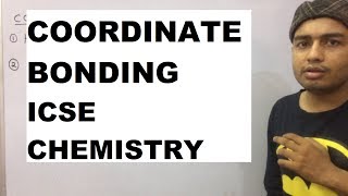 CoOrDiNaTe BoNdInG  ICSE 10th CHEMISTRy  CHEMICAL BONDING [upl. by Seyer175]