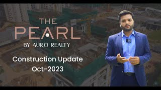 The Pearl Construction Update OCT 2023  Auro Realty [upl. by Ahsial438]