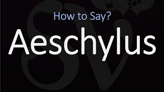 How to Pronounce Aeschylus CORRECTLY [upl. by Eanod]