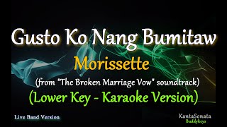 Gusto Ko Nang Bumitaw Morissette  Lower Key Karaoke Version [upl. by Si]