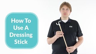 How To Use A Dressing Stick [upl. by Cahan]