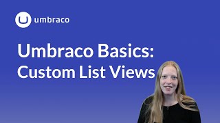 Umbraco Basics Custom list views [upl. by Roehm]