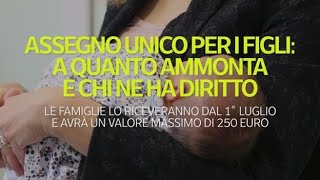 Assegno unico per i figli a quanto ammonta e chi ne ha diritto [upl. by Angi188]