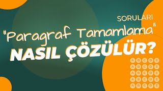 quotPARAGRAF TAMAMLAMAquot SORULARI NASIL ÇÖZÜLÜR [upl. by Inatsed120]