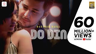 Do Din  Darshan Raval  Akanksha Sharma  Latest Hits 2018 [upl. by Yeldua522]