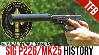 SIG P226 Navy Mk25 amp Mk24 Review and History [upl. by Mile]